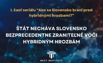 Štát necháva Slovensko bezprecedentne zraniteľné voči hybridným hrozbám