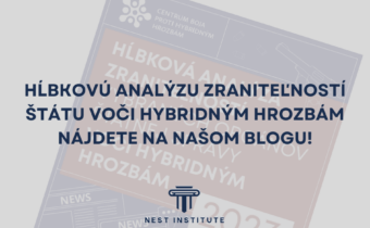 Hĺbkovú analýzu zraniteľností štátu voči hybridným hrozbám nájdete na našom blogu!